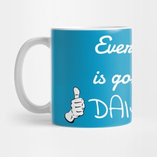 Everything is gonna be daijobu Mug